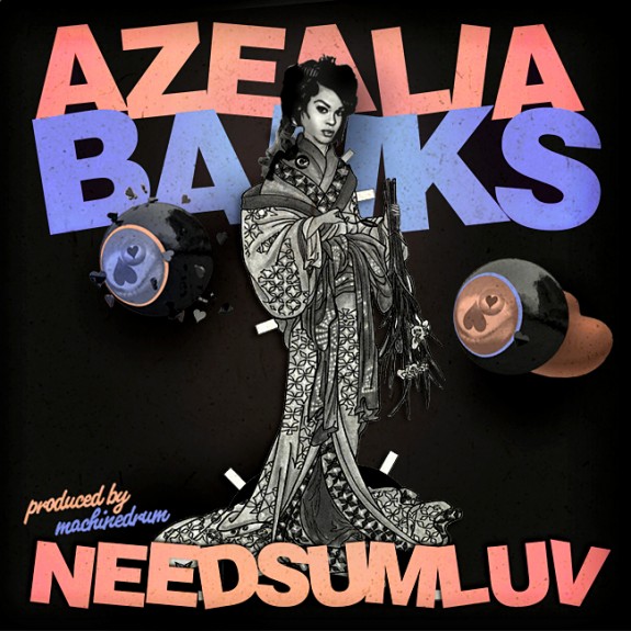 New: Azealia Banks – NEEDSUMLUV (SXLND)